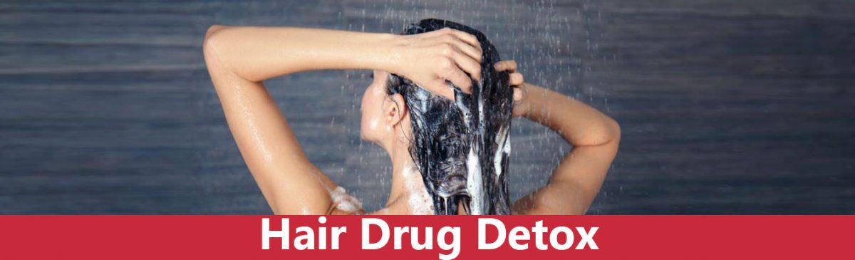 Hair Drug Detox - Cleanse your Hair From Drug Toxin Metabolites